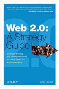 Web 20 A Strategy Guide Business Thinking and Strategies Behind Successful Web 20 Implementations