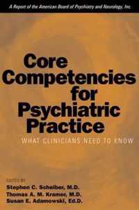 Core Competencies for Psychiatric Practice