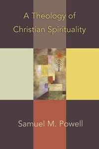 A Theology of Christian Spirituality