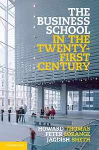 Business School In The Twenty-First Century