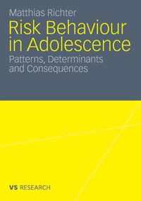 Risk Behaviour in Adolescence: Patterns, Determinants and Consequences