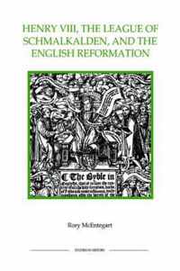 Henry VIII, the League of Schmalkalden, and the English Reformation