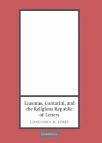 Erasmus, Contarini, and the Religious Republic of Letters