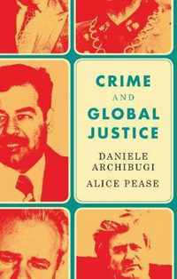 Crime and Global Justice The Dynamics of International Punishment