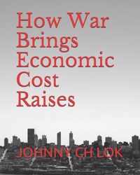 How War Brings Economic Cost Raises