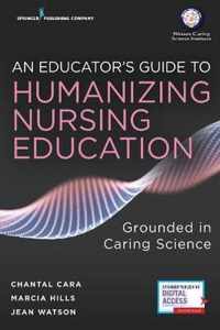 An Educator's Guide to Humanizing Nursing Education