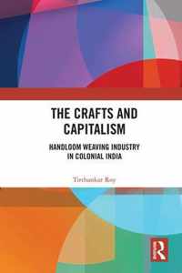 The Crafts and Capitalism: Handloom Weaving Industry in Colonial India