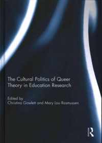 The Cultural Politics of Queer Theory in Education Research