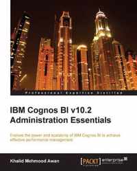 IBM Cognos BI v10.2 Administration Essentials