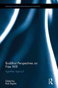 Buddhist Perspectives on Free Will