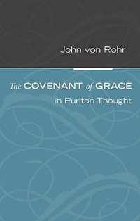 The Covenant of Grace in Puritan Thought