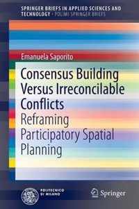 Consensus Building Versus Irreconcilable Conflicts