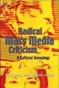 Radical Mass Media Criticism - A Cultural Genealogy