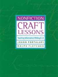 Nonfiction Craft Lessons: Teaching Information Writing K-8