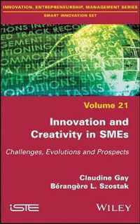 Innovation and Creativity in SMEs - Challenges, Evolutions and Prospects