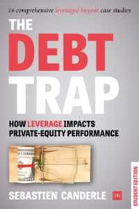 The Debt Trap Student Edition How leverage impacts private equity performance