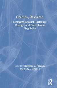 Creoles, Revisited: Language Contact, Language Change, and Postcolonial Linguistics