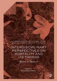 Interdisciplinary Perspectives on Mortality and its Timings