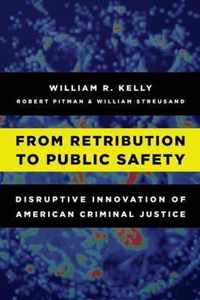 From Retribution to Public Safety