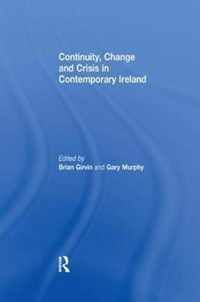 Continuity, Change and Crisis in Contemporary Ireland