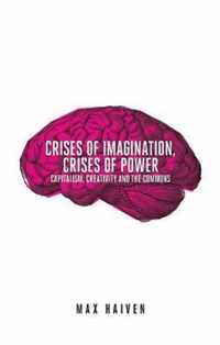 Crises of Imagination, Crises of Power