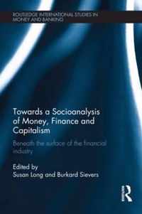 Towards a Socioanalysis of Money, Finance and Capitalism