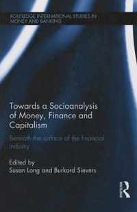 Towards a Socioanalysis of Money, Finance and Capitalism