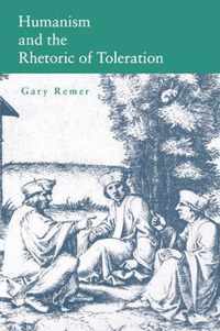 Humanism and the Rhetoric of Toleration