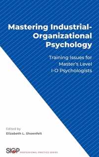 Mastering Industrial-Organizational Psychology