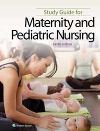 Study Guide for Maternity and Pediatric Nursing