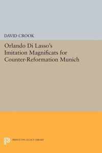 Orlando di Lasso`s Imitation Magnificats for Counter-Reformation Munich