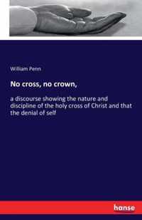 No cross, no crown,