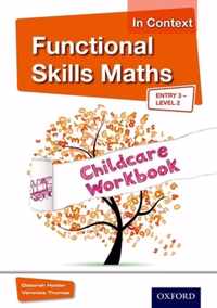 Functional Skills Maths In Context Childcare Workbook E3 - L2