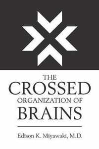 The Crossed Organization of Brains