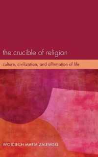 The Crucible of Religion