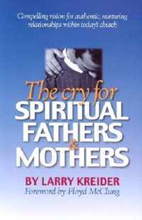 The Cry for Spiritual Fathers & Mothers