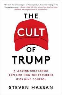 The Cult of Trump: A Leading Cult Expert Explains How the President Uses Mind Control