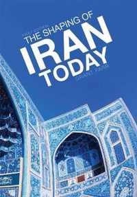 The Shaping of Iran Today