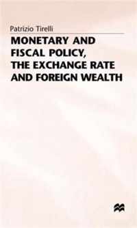 Monetary and Fiscal Policy, the Exchange Rate and Foreign Wealth