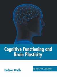 Cognitive Functioning and Brain Plasticity