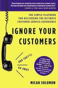 Ignore Your Customers (and They'll Go Away)