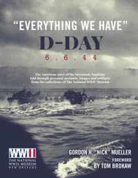 Everything We Have : D-Day 6.6.44