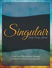 Singulair Daily Dosage Journal: Track Your Prescription Dosage