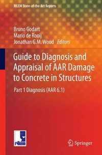 Guide to Diagnosis and Appraisal of AAR Damage to Concrete in Structures