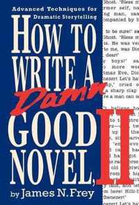 How to Write a Damn Good Novel