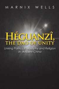 Heguanzi, the Dao of Unity