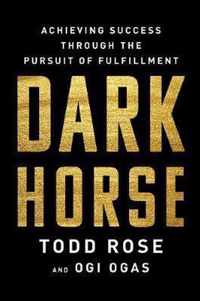 Dark Horse Achieving Success Through the Pursuit of Fulfillment