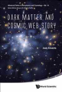 Dark Matter & Cosmic Web Story