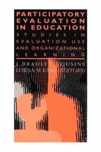 Participatory Evaluation in Education: Studies of Evaluation Use and Organizational Learning