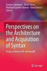 Perspectives on the Architecture and Acquisition of Syntax